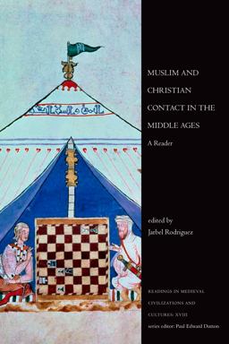 Muslim and Christian Contact in the Middle Ages A Reader 2015 9781442600669 Front Cover