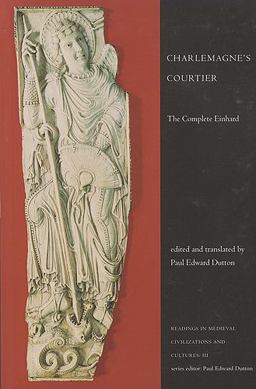 Charlemagne's Courtier The Complete Einhard 2nd 9781442601123 Front Cover