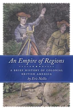 Empire of Regions A Brief History of Colonial British America  9781442601406 Front Cover