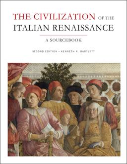 Civilization of the Italian Renaissance A Sourcebook, Second Edition 2nd 9781442604858 Front Cover