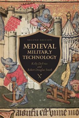Medieval Military Technology, Second Edition 2nd 9781442604971 Front Cover