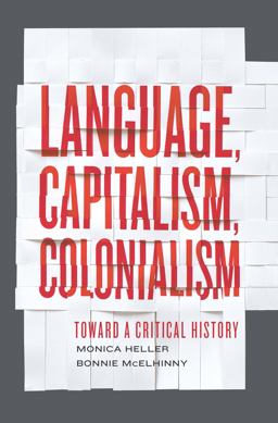 Language, Capitalism, Colonialism Toward a Critical History  9781442606203 Front Cover