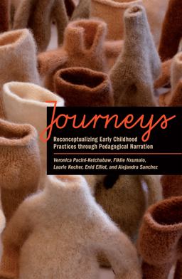 Journeys Reconceptualizing Early Childhood Practices Through Pedagogical Narration  9781442609426 Front Cover