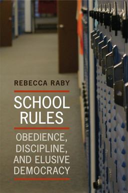 School Rules Obedience, Discipline and Elusive Democracy  9781442610415 Front Cover