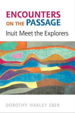 Encounters on the Passage Inuit Meet the Explorers 2nd 9781442611030 Front Cover