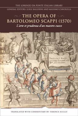Opera of Bartolomeo Scappi (1570) L'arte et Prudenza d'un Maestro Cuoco (the Art and Craft of a Master Cook)  9781442611481 Front Cover