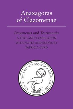 Anaxagoras of Clazomenae Fragments and Testimonia - A Text and Translation with Notes and Essays  9781442611634 Front Cover