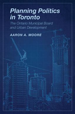 Planning Politics in Toronto The Ontario Municipal Board and Urban Development  9781442612594 Front Cover