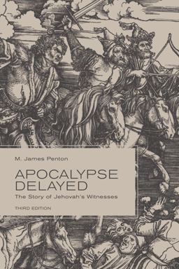 Apocalypse Delayed The Story of Jehovah's Witnesses, Third Edition 3rd 9781442616059 Front Cover