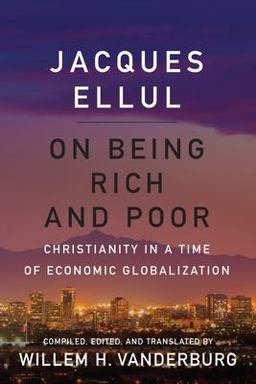 On Being Rich and Poor Christianity in a Time of Economic Globalization  9781442626263 Front Cover