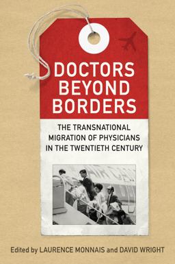 Doctors Beyond Borders: The Transnational Migration of Physicians in the Twentieth Century  9781442629615 Front Cover