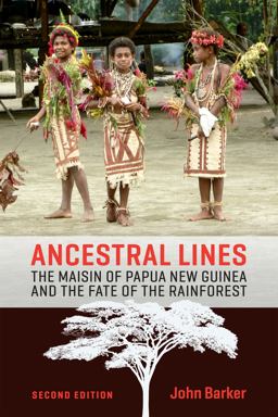 Ancestral Lines The Maisin of Papua New Guinea and the Fate of the Rainforest, Second Edition 2nd 9781442635920 Front Cover