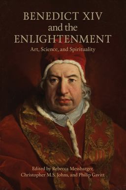 Benedict XIV and the Enlightenment Benedict XIV and the Enlightenment