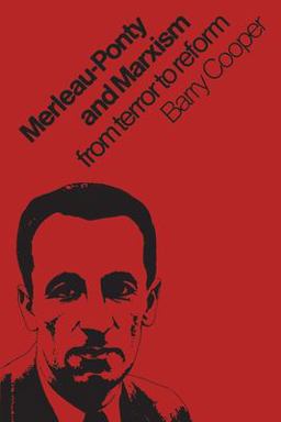 Merleau-Ponty and Marxism Merleau-Ponty and Marxism