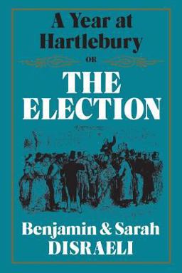 A Year at Hartlebury, or, the Election