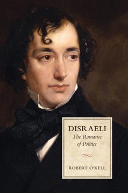 Disraeli The Romance of Politics  9781442644595 Front Cover