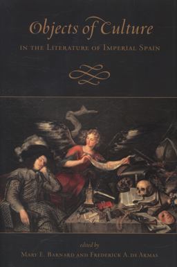 Objects of Culture in the Literature of Imperial Spain