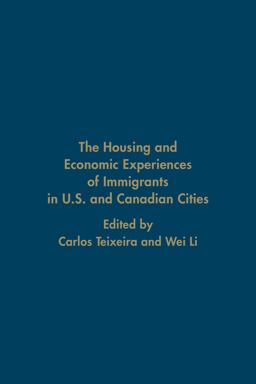 The Housing and Economic Experiences of Immigrants in U. S. and Canadian Cities