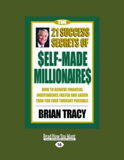 The 21 Success Secrets of Self-Made Millionaires