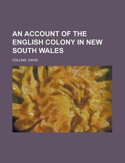 An Account of the English Colony in New South Wales