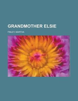 Grandmother Elsie Grandmother Elsie