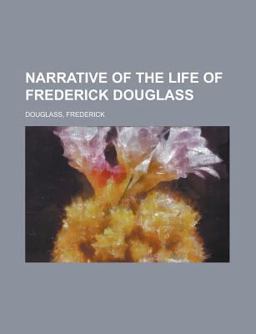 Narrative of the Life of Frederick Douglas