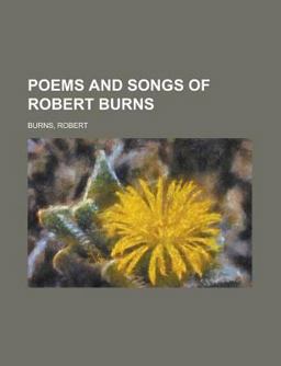 Poems and Songs of Robert Burns