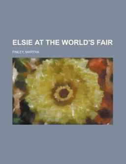 Elsie at the World's Fair Elsie at the World's Fair