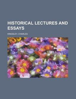 Historical Lectures and Essays