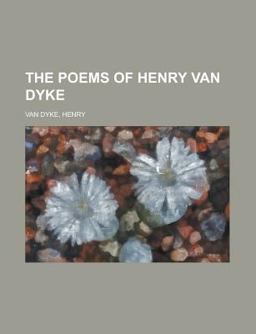The Poems of Henry Van Dyke