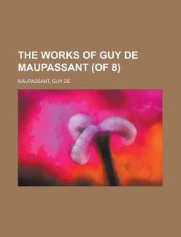 The Works of Guy de Maupassant