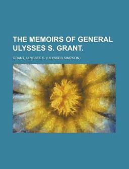 The Memoirs of General Ulysses S Grant, Part