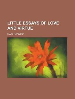 Little Essays of Love and Virtue