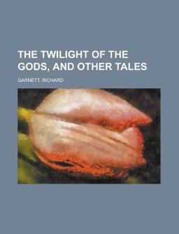 The Twilight of the Gods, and Other Tales