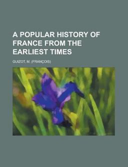 A Popular History of France from the Earliest Times