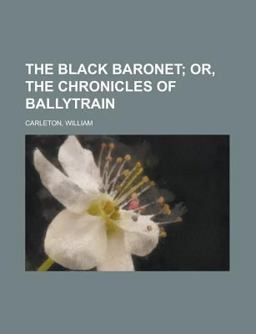The Black Baronet; or, the Chronicles of Ballytrain