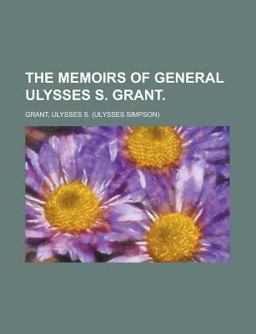 The Memoirs of General Ulysses S Grant, Part