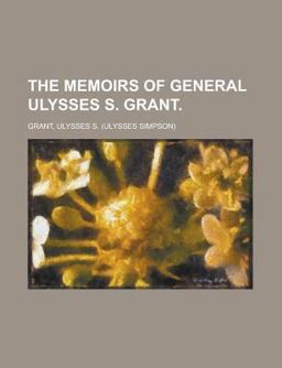 The Memoirs of General Ulysses S Grant, Part