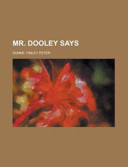 Mr Dooley Says