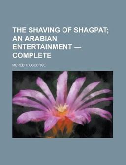 The Shaving of Shagpat; an Arabian Entertainment - Complete