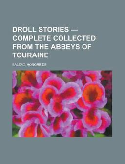 Droll Stories - Complete Collected from the Abbeys of Touraine
