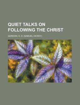 Quiet Talks on Following the Christ