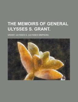 The Memoirs of General Ulysses S Grant, Part
