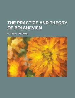 The Practice and Theory of Bolshevism