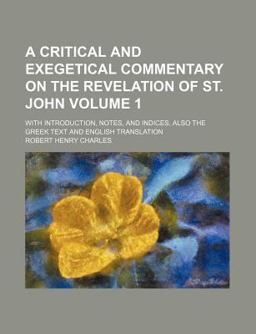 A Critical and Exegetical Commentary on the Revelation of St John