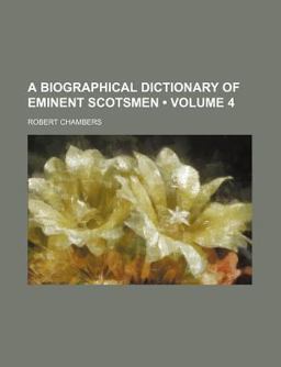 A Biographical Dictionary of Eminent Scotsmen