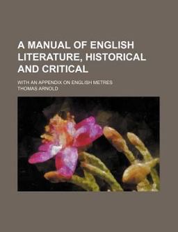 A Manual of English Literature, Historical and Critical