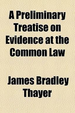 A Preliminary Treatise on Evidence at the Common Law