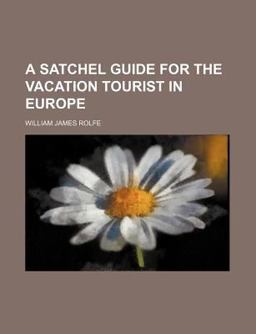 A Satchel Guide for the Vacation Tourist in Europe