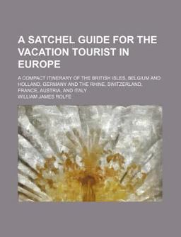 A Satchel Guide for the Vacation Tourist in Europe